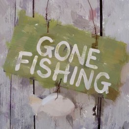 gone fishing
